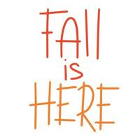 Fall is Here. Handwriting Autumn short phrase. Calligraphy Fall quotes. Square text banner. vector