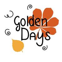 Golden Days. Handwriting Autumn short phrase. Calligraphy Fall quotes. Square text banner. vector