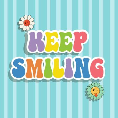 Keep Smiling Vector Art, Icons, and Graphics for Free Download