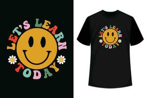 Smile Face Let's Learn Today Teacher Motivational Sayings T-Shirt vector