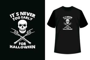 It's Never Too Early For Halloween Goth Halloween Funny T-Shirt vector
