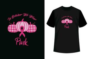 In October We Wear Pink Ribbon Pumpkin Breast Cancer T-Shirt vector