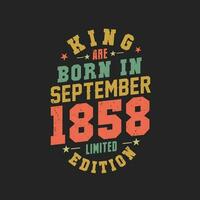 King are born in September 1858. King are born in September 1858 Retro Vintage Birthday vector