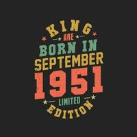 King are born in September 1951. King are born in September 1951 Retro Vintage Birthday vector