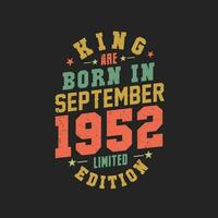 King are born in September 1952. King are born in September 1952 Retro Vintage Birthday vector