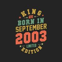 King are born in September 2003. King are born in September 2003 Retro Vintage Birthday vector