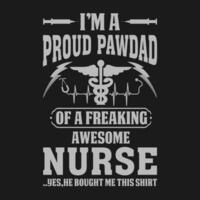 I'm A Proud Pawdad Of A Freaking Awesome Nurse Shirt Nurse Pawdad T Shirt Gift For Pawdad vector