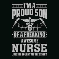 I'm A Proud Son Of A Freaking Awesome Nurse Yes She Bought Me This Shirt Nurse Son Shirt Gift For Son Nursing Shirt vector