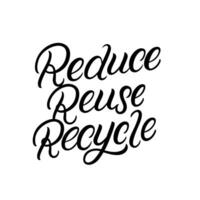 Reduce Reuse Recycle lettering quote vector