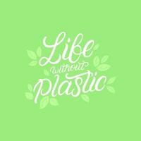 Life without plastic lettering quote vector