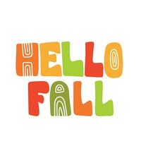 Hello fall. Handwriting short Autumn phrase. Calligraphy Fall text. Vector illustration.