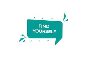 news find yourself, level, sign, speech, bubble  banner, vector