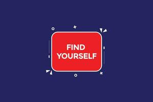 news find yourself, level, sign, speech, bubble  banner, vector