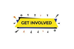 new get involved,modern, website, click button, level, sign, speech, bubble  banner, vector