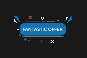 new fantastic offer, level, sign, speech, bubble  banner, vector