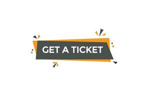 new get a ticket, level, sign, speech, bubble  banner, vector