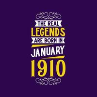 The real legend are born in January 1910. Born in January 1910 Retro Vintage Birthday vector
