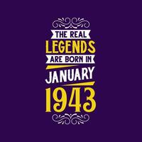 The real legend are born in January 1943. Born in January 1943 Retro Vintage Birthday vector