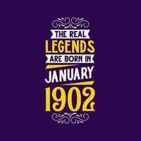 The real legend are born in January 1902. Born in January 1902 Retro Vintage Birthday vector