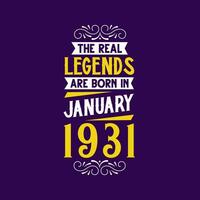 The real legend are born in January 1931. Born in January 1931 Retro Vintage Birthday vector