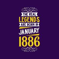 The real legend are born in January 1886. Born in January 1886 Retro Vintage Birthday vector