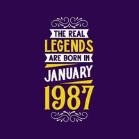 The real legend are born in January 1987. Born in January 1987 Retro Vintage Birthday vector