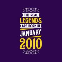 The real legend are born in January 2010. Born in January 2010 Retro Vintage Birthday vector