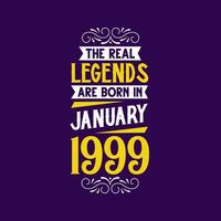 The real legend are born in January 1999. Born in January 1999 Retro Vintage Birthday vector