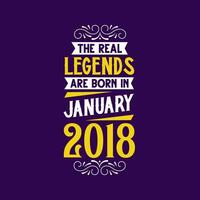 el real leyenda son nacido en enero 2018. nacido en enero 2018 retro Clásico cumpleaños vector
