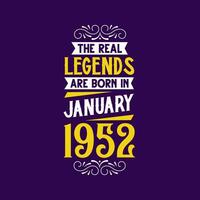 The real legend are born in January 1952. Born in January 1952 Retro Vintage Birthday vector