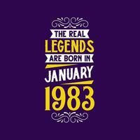 The real legend are born in January 1983. Born in January 1983 Retro Vintage Birthday vector