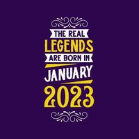 The real legend are born in January 2023. Born in January 2023 Retro Vintage Birthday vector