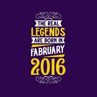 el real leyenda son nacido en febrero 2016. nacido en febrero 2016 retro Clásico cumpleaños vector