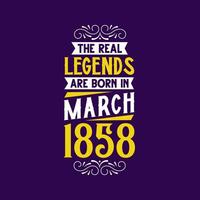 el real leyenda son nacido en marzo 1858. nacido en marzo 1858 retro Clásico cumpleaños vector