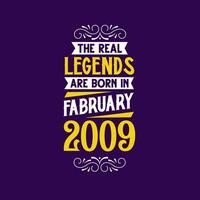 The real legend are born in February 2009. Born in February 2009 Retro Vintage Birthday vector