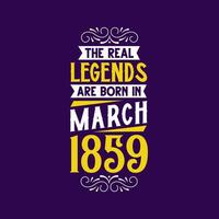 el real leyenda son nacido en marzo 1859. nacido en marzo 1859 retro Clásico cumpleaños vector