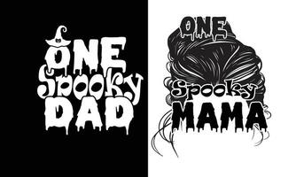 One Spooky Dad,One Spooky Mama Design. Halloween Mama, Halloween Dad design. vector