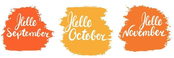 Set of Hello September, Hello October, Hello November. Handwriting Autumn text. Short Fall phrases. Vector illustration.