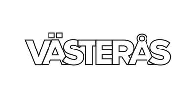 Vasteras in the Sweden emblem. The design features a geometric style, vector illustration with bold typography in a modern font. The graphic slogan lettering.