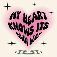 My heart knows its own way. Motivational inspirational quote on heart shape. Positive affirmation card. Cool vintage y2k banner for social media post. Trendy blurry pink gradient, typography, y2k vector