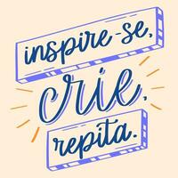 Inspirational phrase in Portuguese. Hand lettering style. Translation - Be inspired, create and repeat. vector