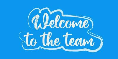 Welcome to the team on blue background with speech bubble. vector