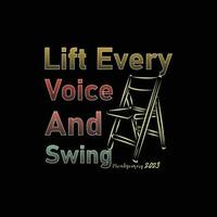 lift every voice and swing t shirt design vector