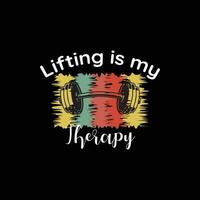 Lifting is my therapy t shirt Vector design