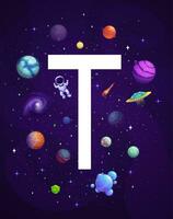 Cartoon space letter T, galaxy planets, astronaut vector