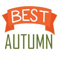 Best autumn. Handwriting Autumn short phrase. Calligraphy lettering for Fall decor. Vector illustration