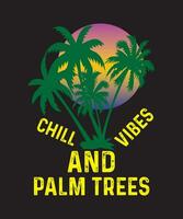 Chill Vibes And Palm Trees Summer Design vector