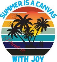 Summer Is A Canvas Paint It With Joy vector