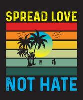 Spread Love Not Hate, Summer Typography Design vector