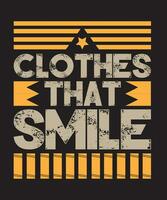 Clothes That Smile Typography Design vector